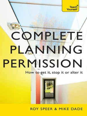 cover image of Complete Planning Permission: How to get it, stop it or alter it